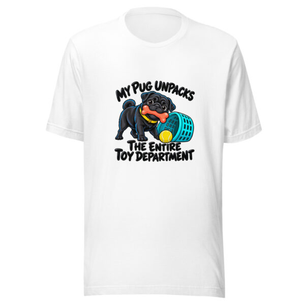 My Pug Unpacks The Entire Toy Department Graphic Tee mockup 5 My Pug Unpacks The Entire Toy Department Graphic Tee mockup 5