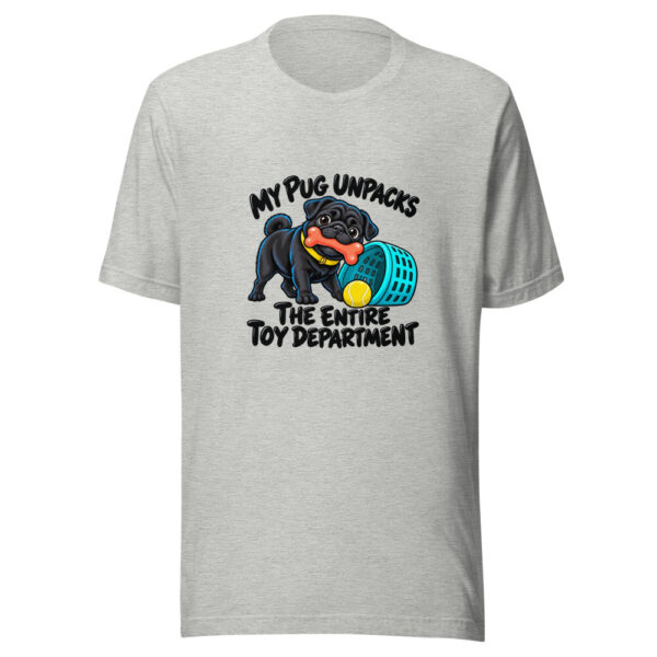 My Pug Unpacks The Entire Toy Department Graphic Tee mockup 7 My Pug Unpacks The Entire Toy Department Graphic Tee mockup 7