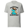 Pug Attachment Has No Off Switch Graphic Tee mockup 7