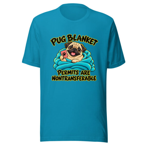 Pug Blanket Permits Are Nontransferable Graphic Tee mockup 1 Pug Blanket Permits Are Nontransferable Graphic Tee front view