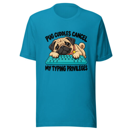 Pug Cuddles Cancel My Typing Privileges Graphic Tee mockup 1 Pug Cuddles Cancel My Typing Privileges Graphic Tee front view