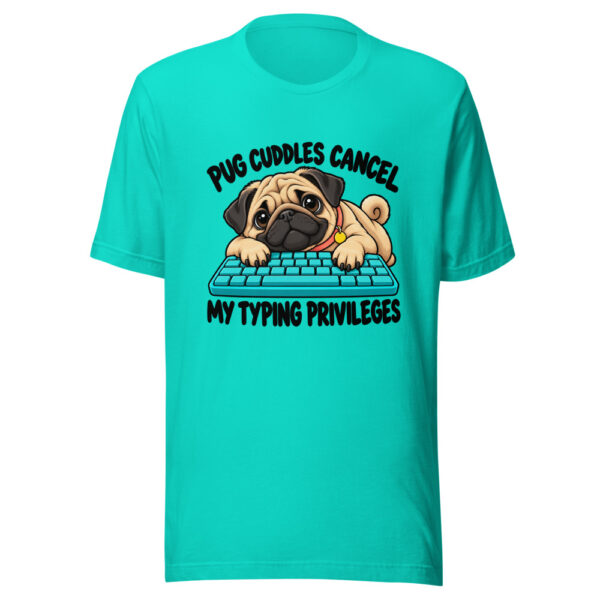 Pug Cuddles Cancel My Typing Privileges Graphic Tee mockup 2