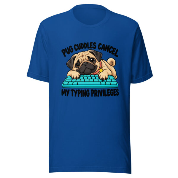 Pug Cuddles Cancel My Typing Privileges Graphic Tee mockup 3