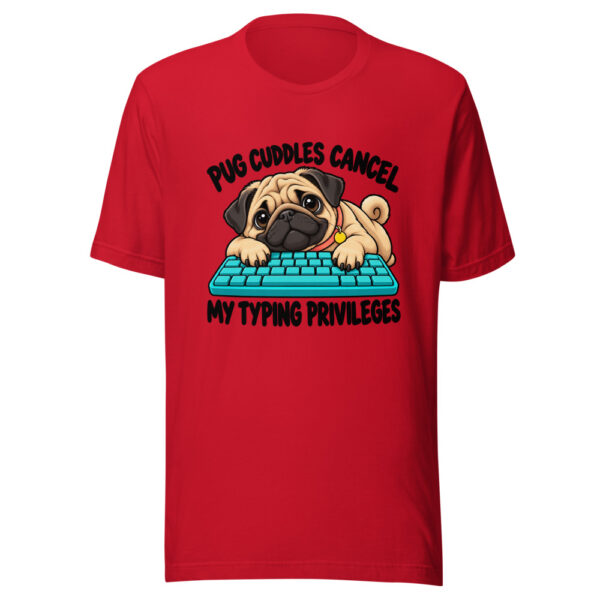Pug Cuddles Cancel My Typing Privileges Graphic Tee mockup 8