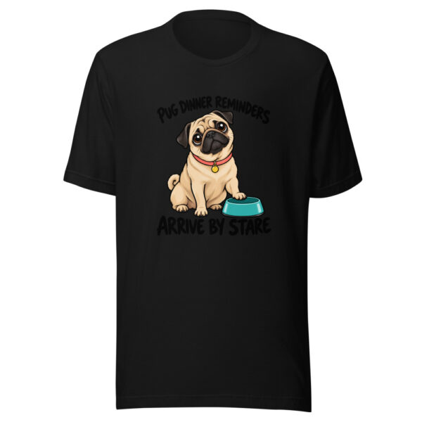 Pug Dinner Reminders Arrive By Stare Graphic Tee mockup 4 Pug Dinner Reminders Arrive By Stare Graphic Tee mockup 4