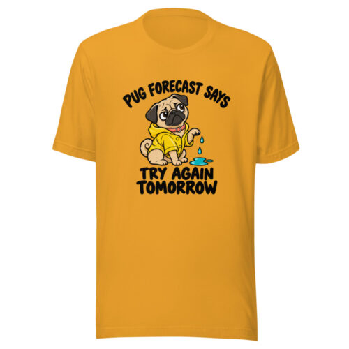 Pug Forecast Says Try Again Tomorrow Graphic Tee mockup 1 Pug Forecast Says Try Again Tomorrow Graphic Tee front view
