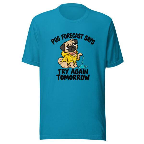 Pug Forecast Says Try Again Tomorrow Graphic Tee mockup 2 Pug Forecast Says Try Again Tomorrow Graphic Tee mockup 2