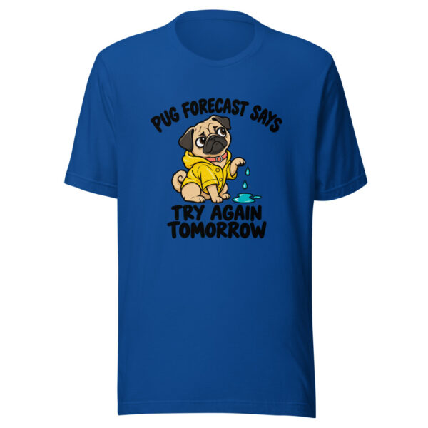 Pug Forecast Says Try Again Tomorrow Graphic Tee mockup 3 Pug Forecast Says Try Again Tomorrow Graphic Tee mockup 3