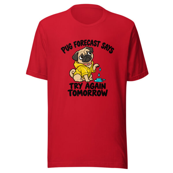 Pug Forecast Says Try Again Tomorrow Graphic Tee mockup 8 Pug Forecast Says Try Again Tomorrow Graphic Tee mockup 8