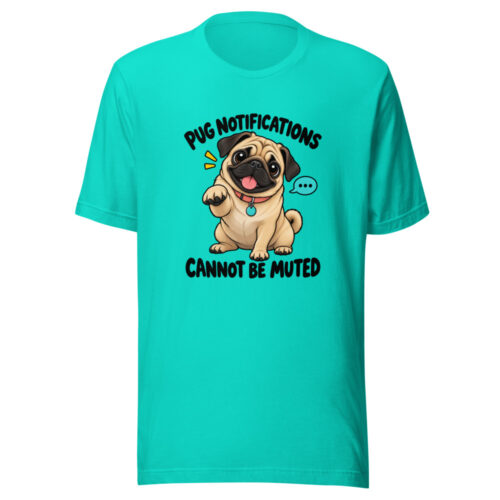 Pug Notifications Cannot Be Muted Graphic Tee mockup 1 Pug Notifications Cannot Be Muted Graphic Tee front view