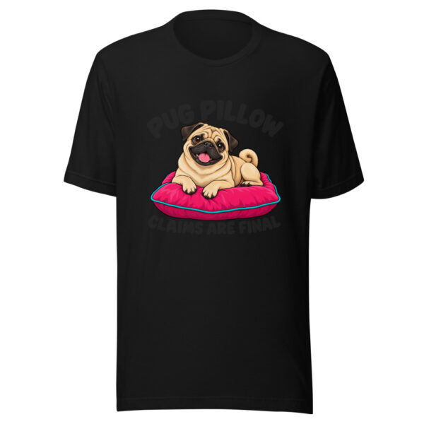 Pug Pillow Claims Are Final Graphic Tee mockup 4 Pug Pillow Claims Are Final Graphic Tee mockup 4