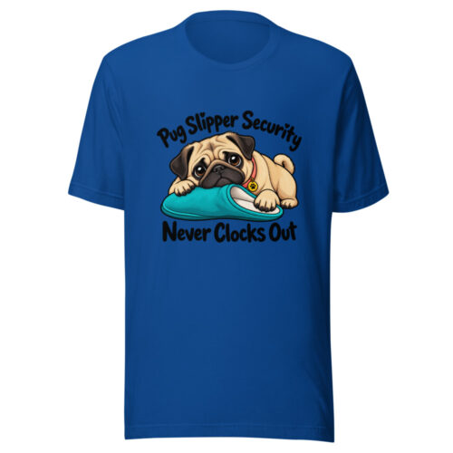 Pug Slipper Security Never Clocks Out Graphic Tee mockup 1 Pug Slipper Security Never Clocks Out Graphic Tee front view