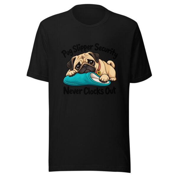 Pug Slipper Security Never Clocks Out Graphic Tee mockup 4 Pug Slipper Security Never Clocks Out Graphic Tee mockup 4