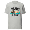 Pug Yoga Begins With A Flop Graphic Tee mockup 7 Pug Yoga Begins With A Flop Graphic Tee mockup 7